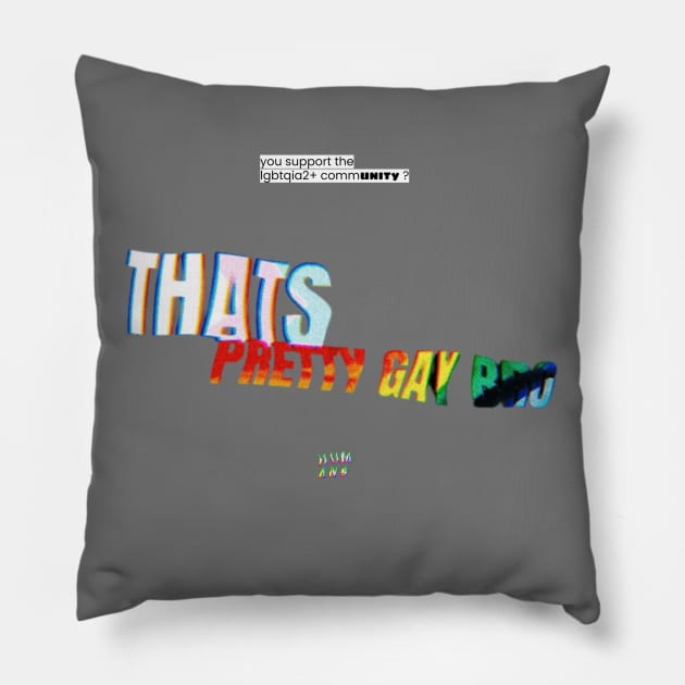 "Thats pretty gay bro" Design Pillow by HUMANS TV
