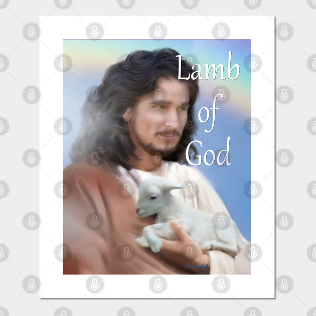 Jesus Lamb Of God Jesus Christ Posters And Art Prints