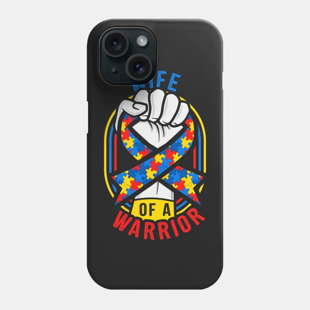 Wife Of A Warrior Autism Awareness Matching Phone Case by ShariLambert