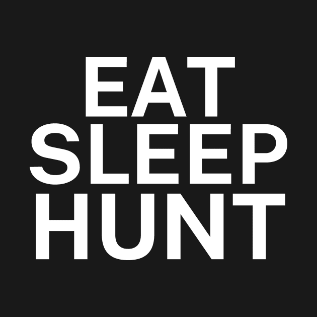 Eat sleep hunt by maxcode