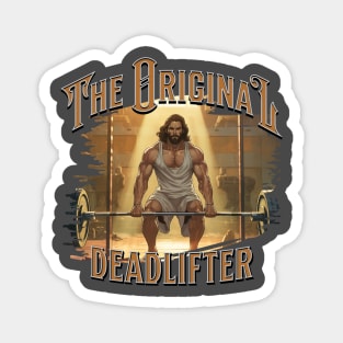 Jesus Christ the original deadlifter Magnet