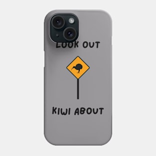 Look Out Kiwi About Phone Case