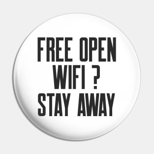 Cybersecurity Free Open WIFI Stay Away Pin