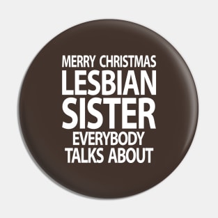 Merry Christmas From the Lesbian Sister Everybody Talks About Pin