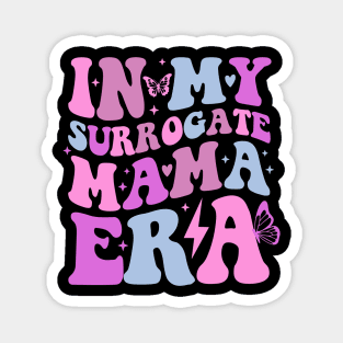 in my surrogate mama era Magnet