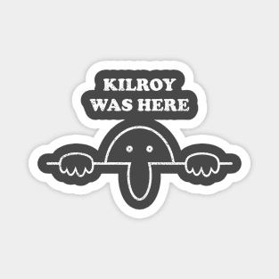 KILROY WAS HERE Magnet