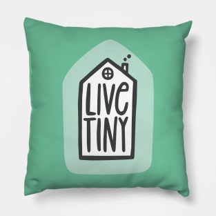 Live Tiny Pillow