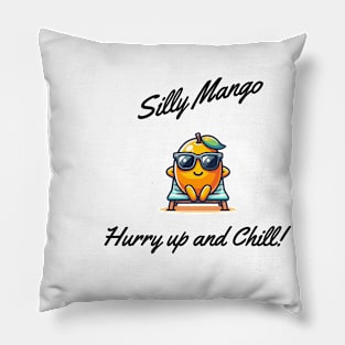 Hurry up and Chill! Pillow