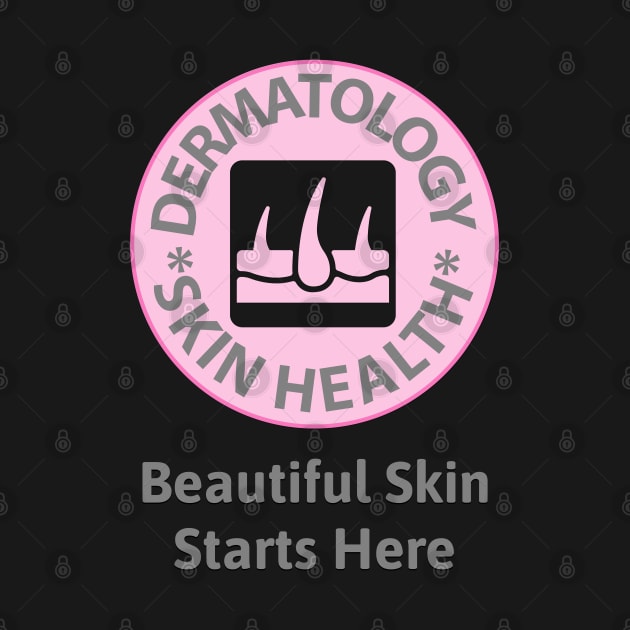 Dermatology Skin Health Beautiful Skin Starts Here by docferds