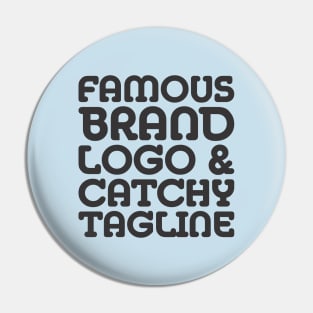 famous brand, logo and catchy tagline - Consumerism Pin