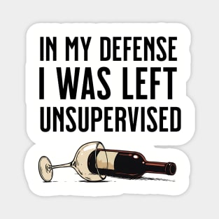 I was left unsupervised with wine Magnet
