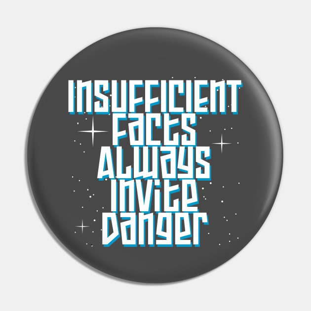 Insufficient Facts Always Invite Danger Pin by johnchurchill