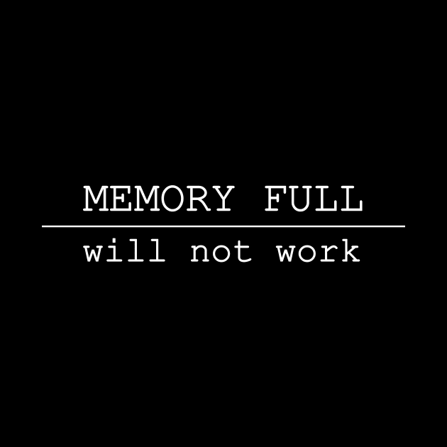 memory full will not work by NotComplainingJustAsking