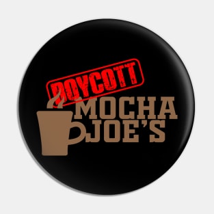 Boycott Mocha Joe's Pin