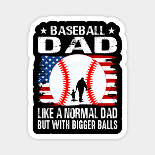 Baseball Dad Like A Normal Dad But With Bigger Balls USA Flag Magnet