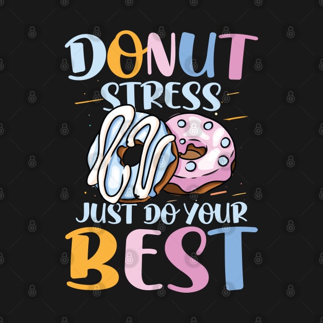 Donut Stress Just Do Your Best by AngelBeez29
