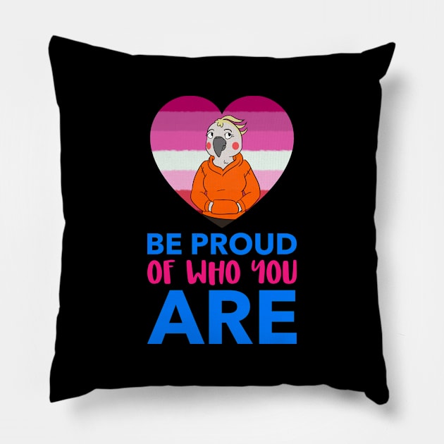 Be Proud of Who You Are Pillow by Evlar