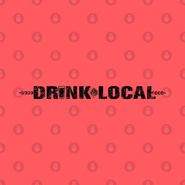 DRINK LOCAL by ATOMIC PASSION