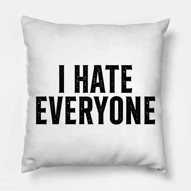 I hate everyone Tshirt sarcastic Shirt for Women Funny Introvert Tee Ew People shirt Homebody Shirt Gift for her sarcasm shirt funny Pillow by Giftyshoop