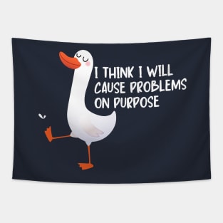 I think I will cause problems on purpose Tapestry