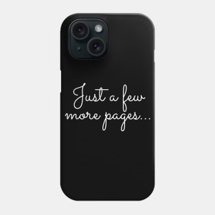 Just a few more pages book nerd design Phone Case