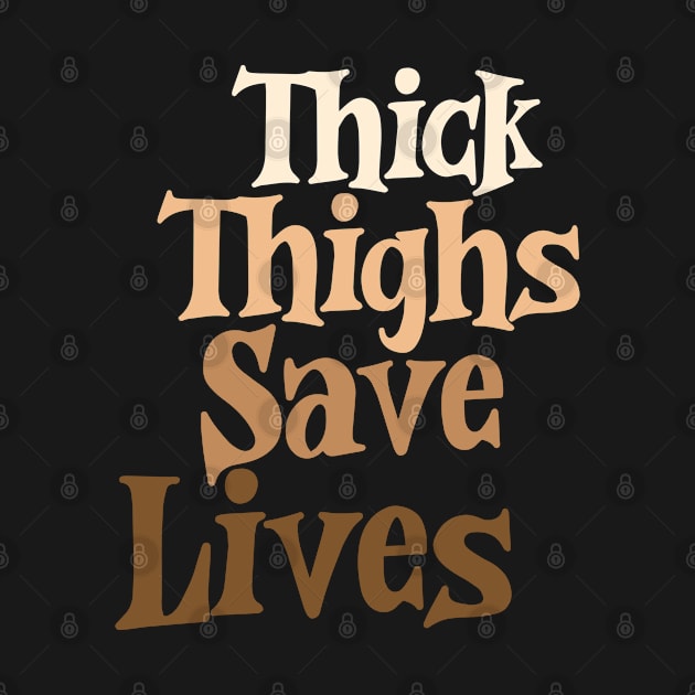 Womens Thick Thighs Save Lives by Simplybollo