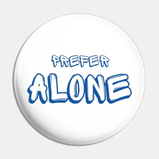 prefer alone Pin