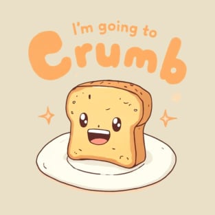 Im Going to Crumb T-Shirt
