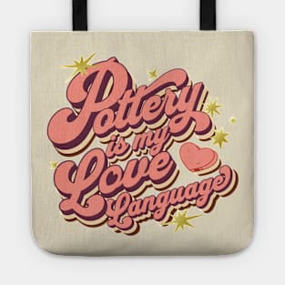 Pottery Is My Love Language Tote