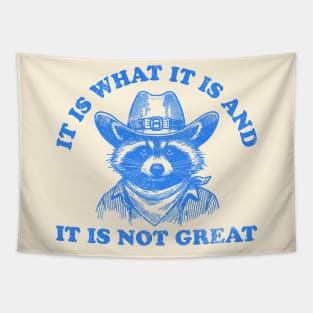 It Is What It Is And It Is Not Great Tapestry