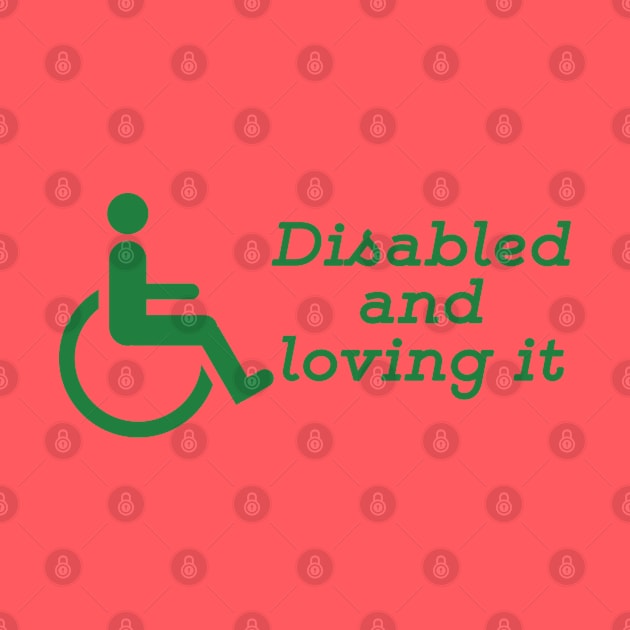 Disabled And Loving It by JakeRhodes