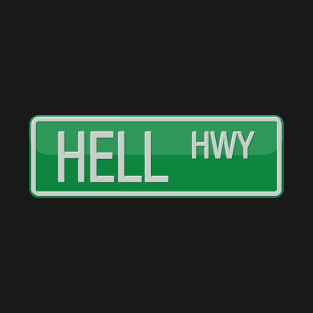 Hell Highway Road Sign T-Shirt