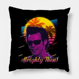 Alrighty Then 80s Vintage Pillow