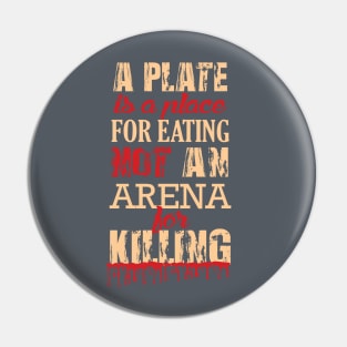 Not a Plate for KILLING! Pin