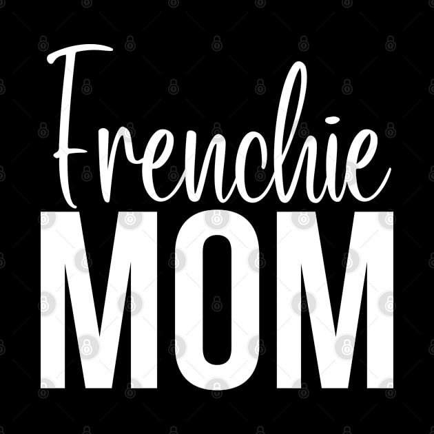 Frenchie Mom by HobbyAndArt