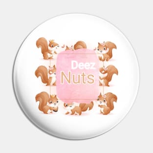 Deez nuts Pin