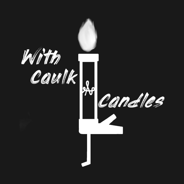 Caulk & Candles Icon (White) by With Caulk and Candles Podcast