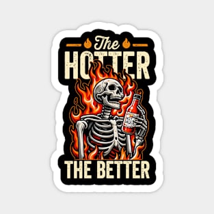 The Hotter the Better Skeleton Magnet