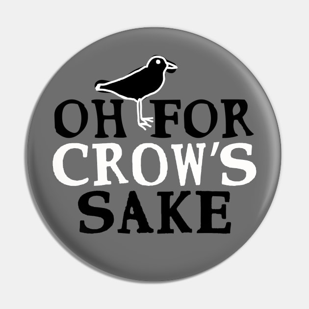 Swear Birds: Oh For Crow’s Sake Pin by shippingdragons