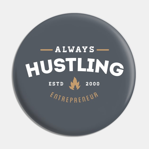 Always Hustling Pin by rodneycowled