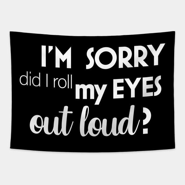 Did I roll my eyes out loud Tapestry by amalya