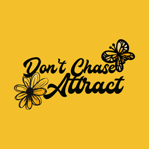 Don't Chase Attract by bubbsnugg