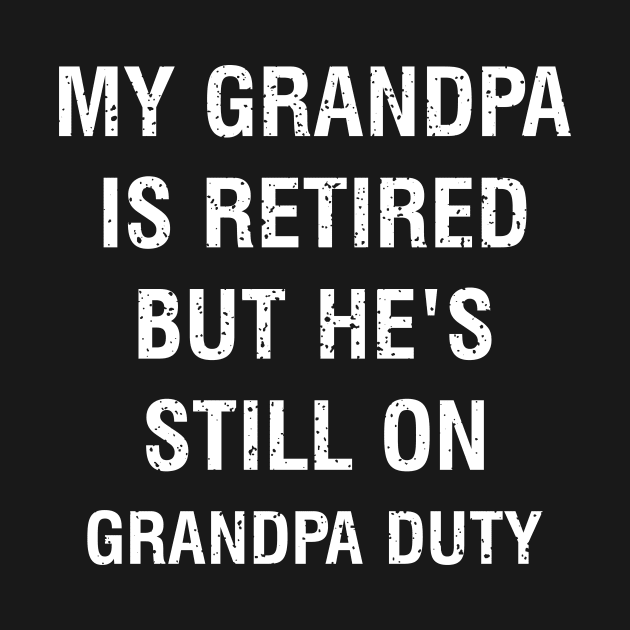 My grandpa is retired, but he's still on grandpa duty by trendynoize