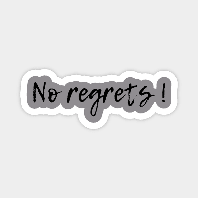 No regrets Magnet by Tatiana