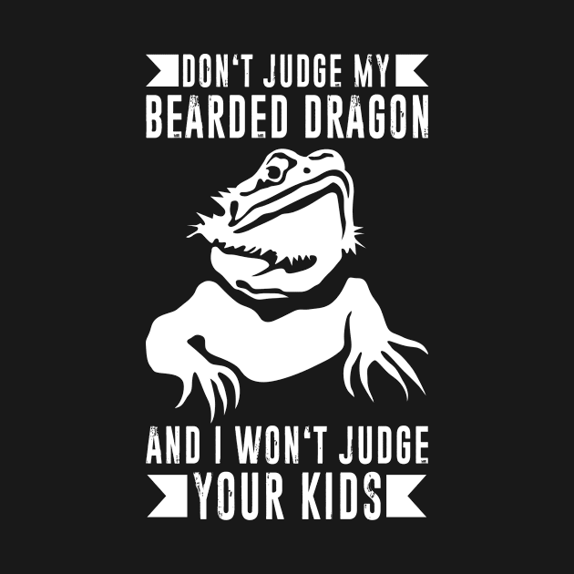 Don't Judge My Bearded Dragon by AntiAntiFlorian