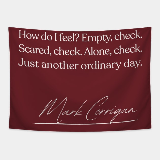 How Do I Feel?  Classic Mark Corrigan Quote Tapestry by DankFutura