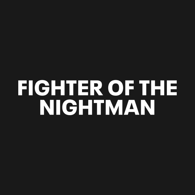 fighter of the nightman by Owl Flavored