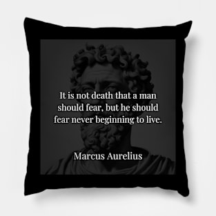 Marcus Aurelius's Revelation: The True Fear Lies in Unlived Life Pillow