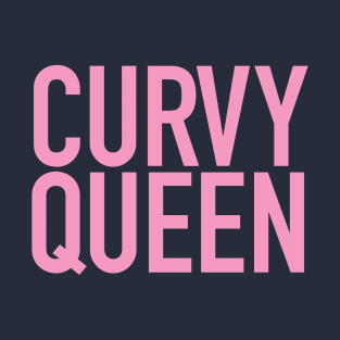 Curvy Queen Celebrate Your Curves T-Shirt