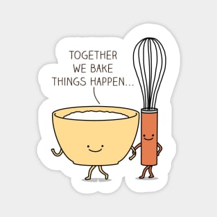 Bake it happen Magnet